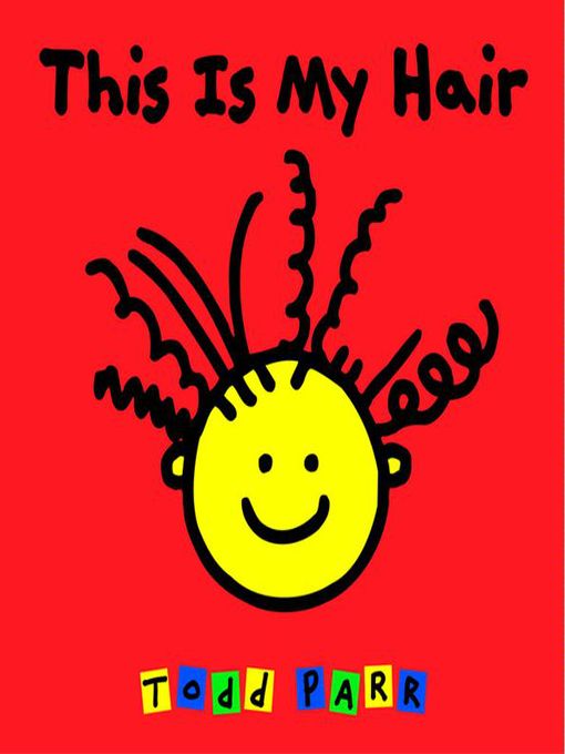 Title details for This is My Hair by Todd Parr - Available